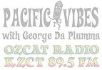 Pacific Vibes with George Da Plumma - OzCat Radio 89.5 FM - Vallejo, California